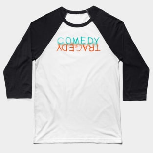 Comedy Tragedy Baseball T-Shirt